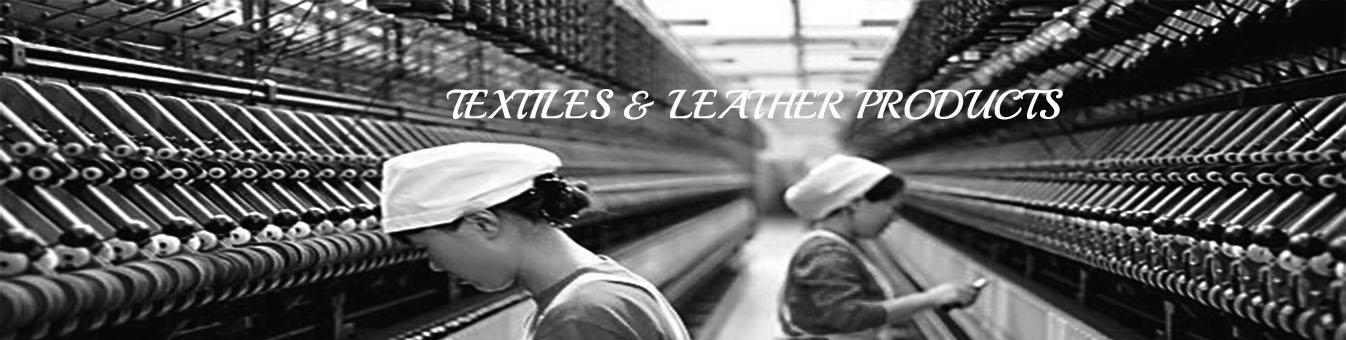 TEXTILES & LEATHER PRODUCTS